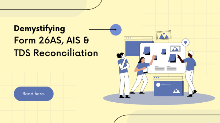 Demystifying 26AS, AIS and TDS Reconcialiation